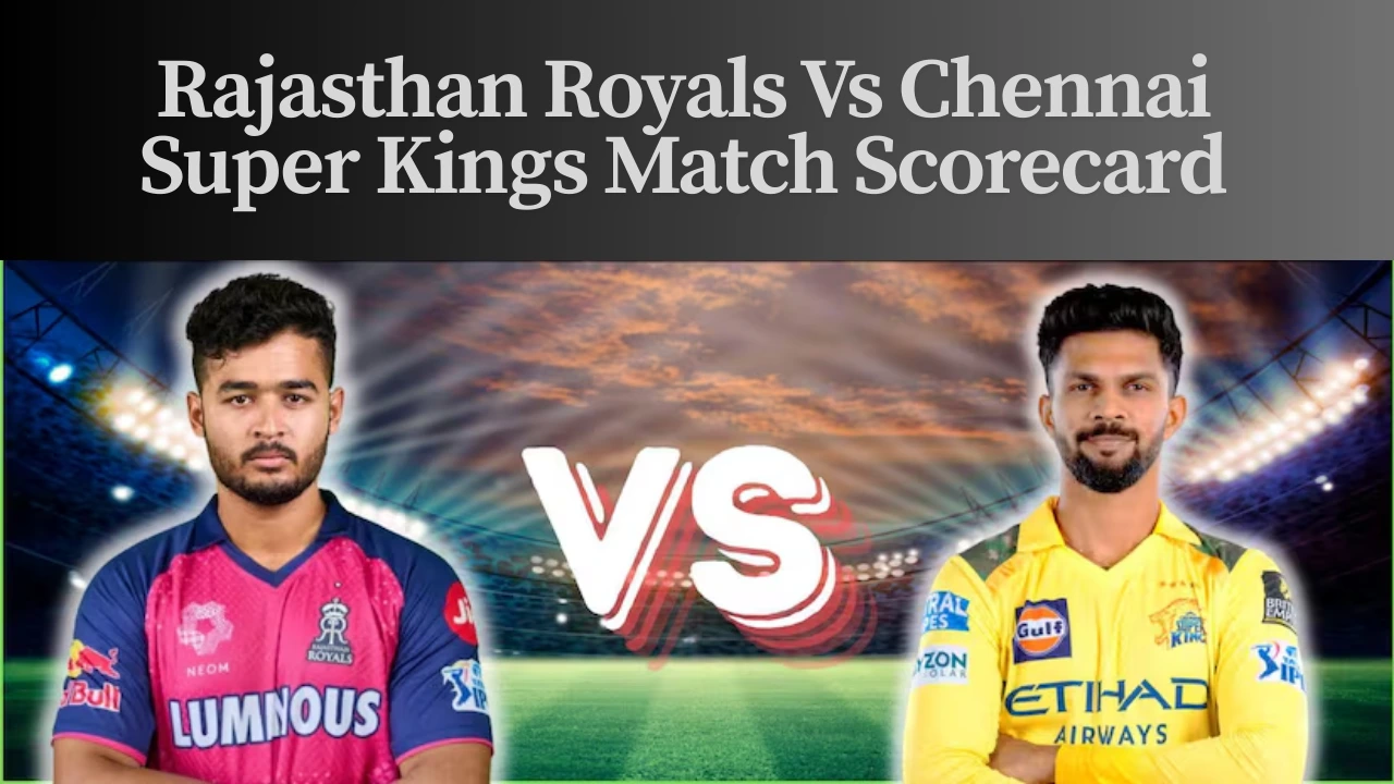 Rajasthan Royals Vs Chennai Super Kings Match Scorecard