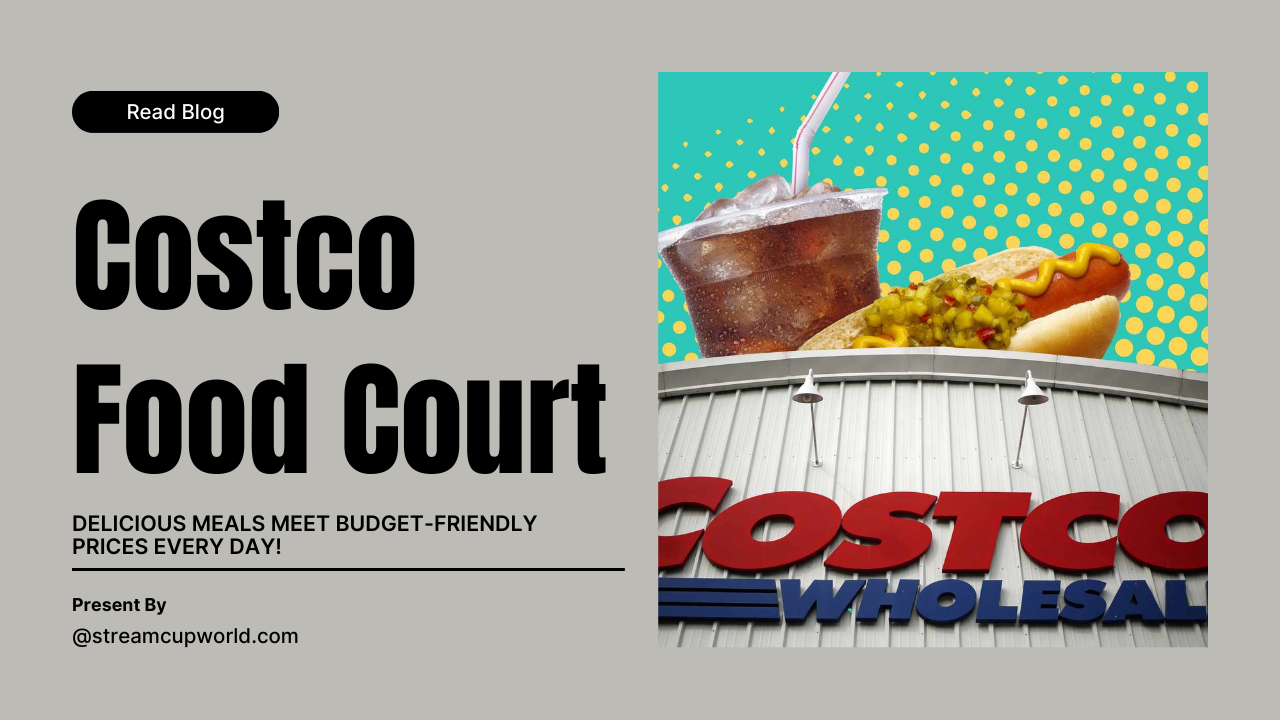 Costco Food Court: Menu, Prices, and Why It’s a Fan Favorite